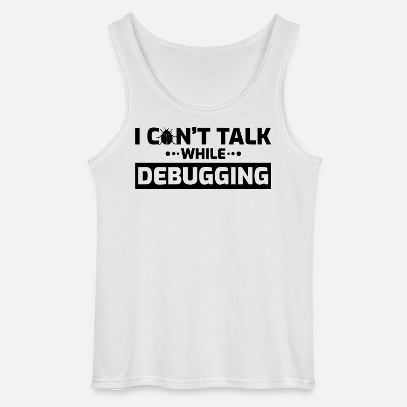 I can't speak while debugging - Gildan Men’s Tank Top - white