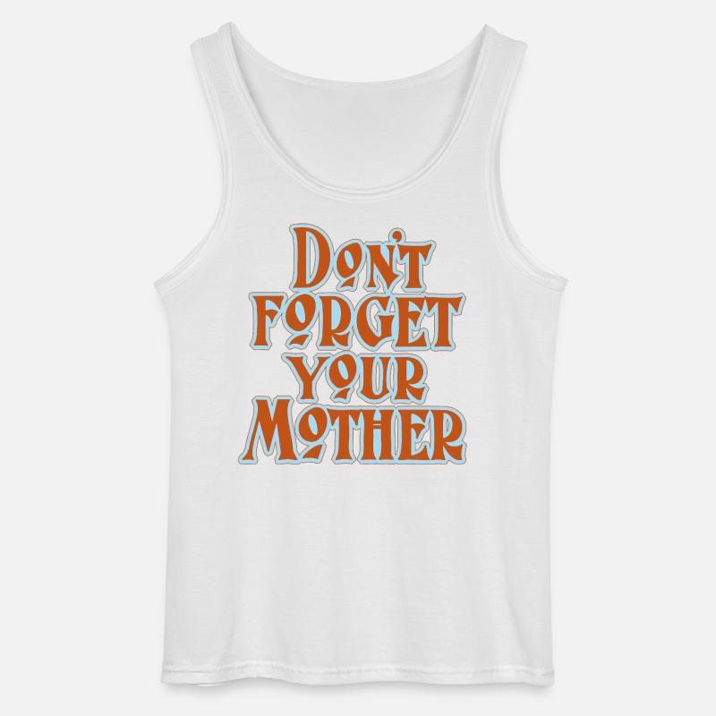 Don’t Forget Mother Statement - Gildan Männer Tank Top - Weiß