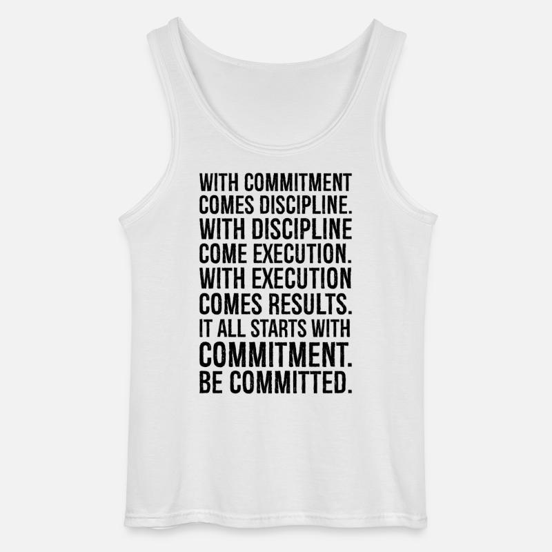 with commitment comes discipline with discipline - Gildan Men’s Tank Top - white