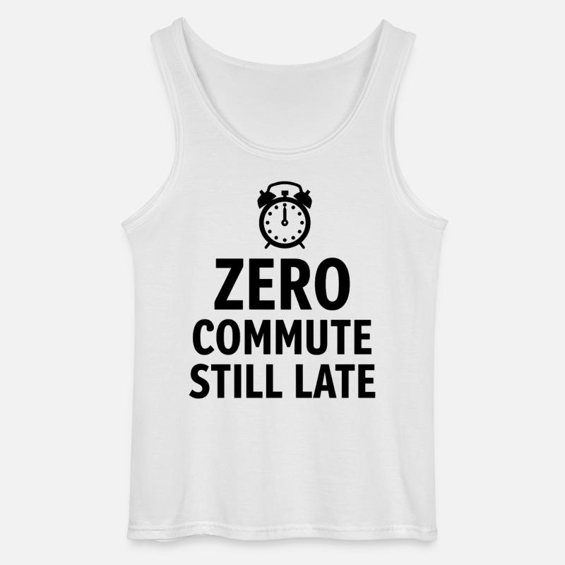 Zero Commute Still Late Home-Office Spruch - Gildan Männer Tank Top - Weiß