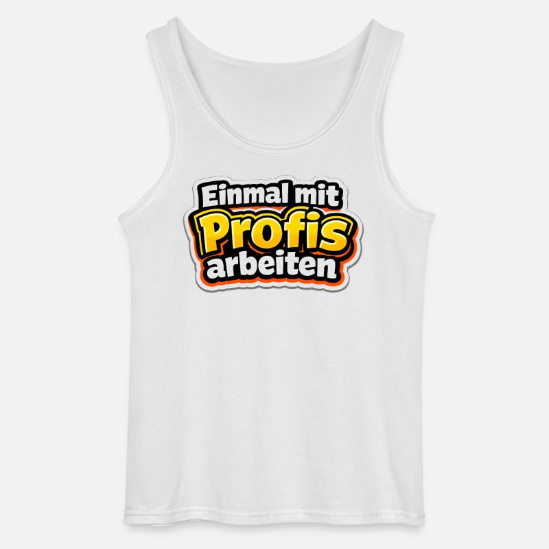 Einmal mit Profis arbeiten Katastrophe - Gildan Männer Tank Top - Weiß