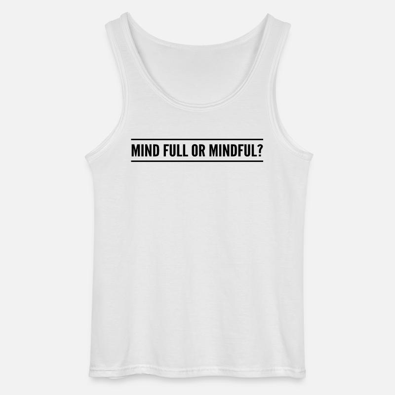 Geistig voll oder achtsam? - Gildan Männer Tank Top - Weiß