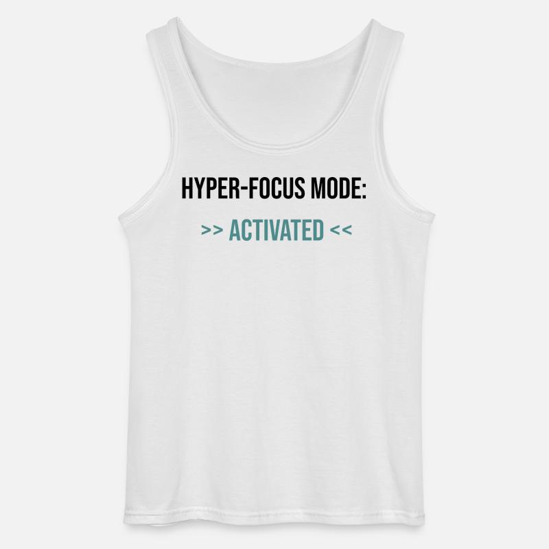 Hyper-Focus Mode: Activated - Statement - Gildan Men’s Tank Top - white