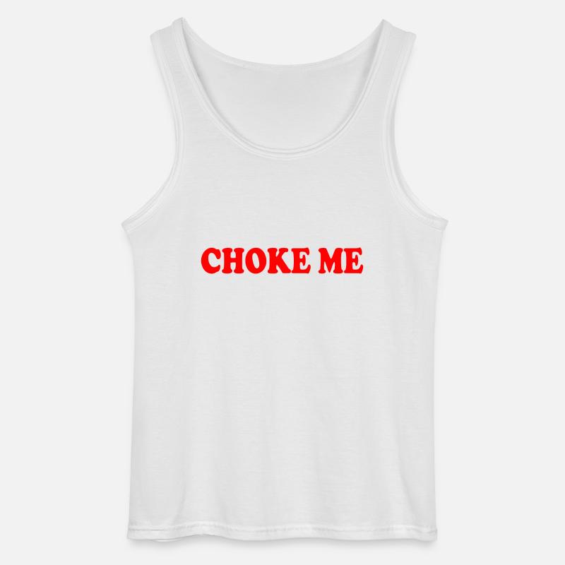 Choke me - Gildan Männer Tank Top - Weiß