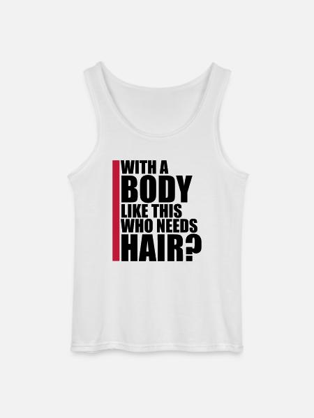 Who Needs Hair Spruch - Gildan Männer Tank Top - Weiß