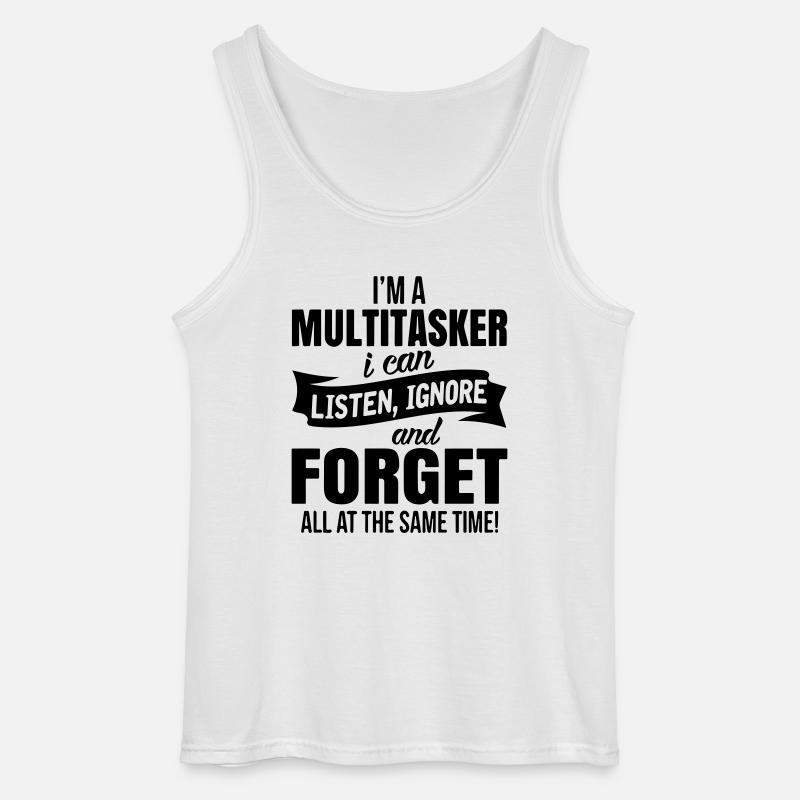 im a multitasker i can listen ignore an forget - Gildan singlet for menn - hvit