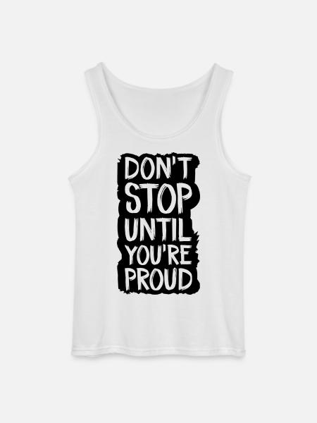 don't stop until you're proud - Gildan Men’s Tank Top - white