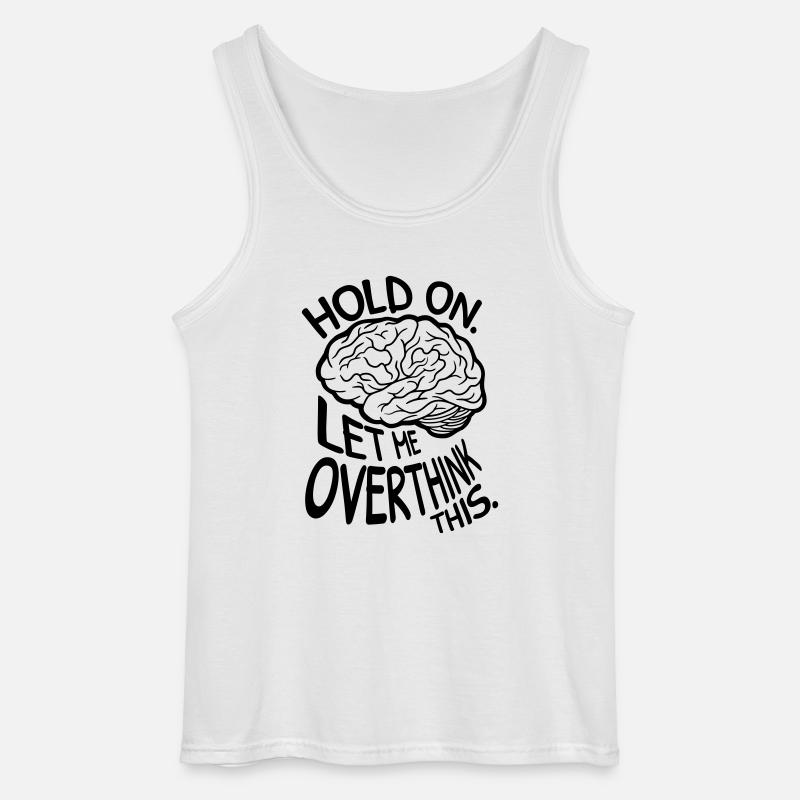 Let me overthink this - Gildan Männer Tank Top - Weiß