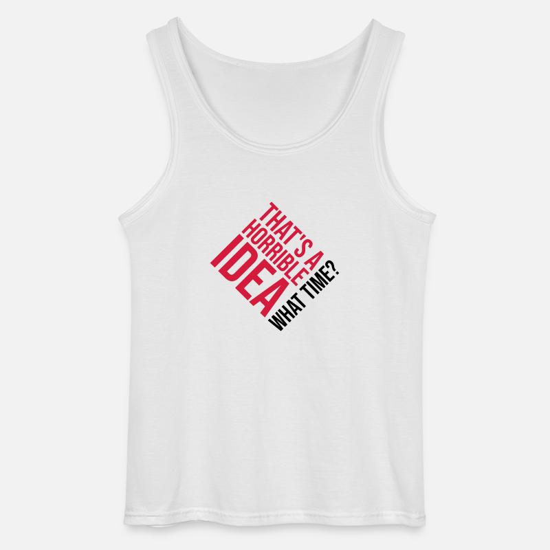 Thats a horrible Idea - Gildan Männer Tank Top - Weiß