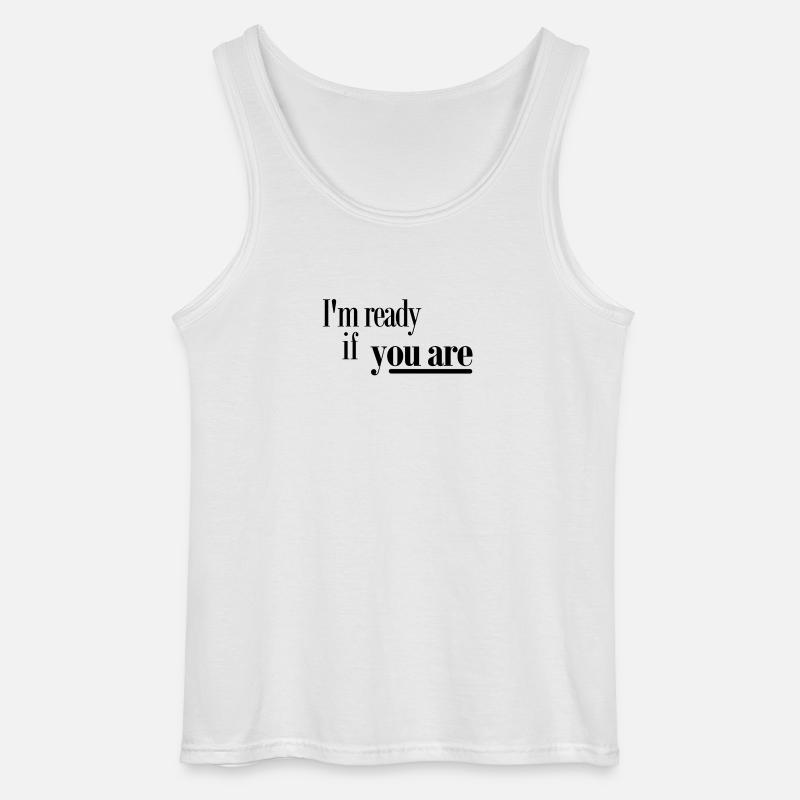 Ich bin bereit, wenn Sie - Gildan Männer Tank Top - Weiß