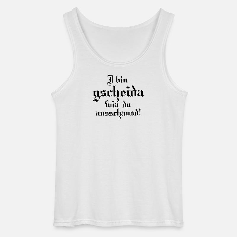 I bin gscheida wia du ausschaust! - Gildan Männer Tank Top - Weiß