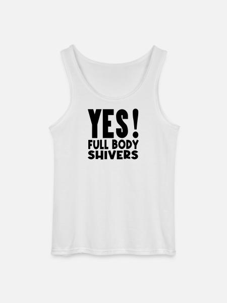 MOTIVATION YES - POSITIVITY BODY SHIVERS - Gildan Men’s Tank Top - white
