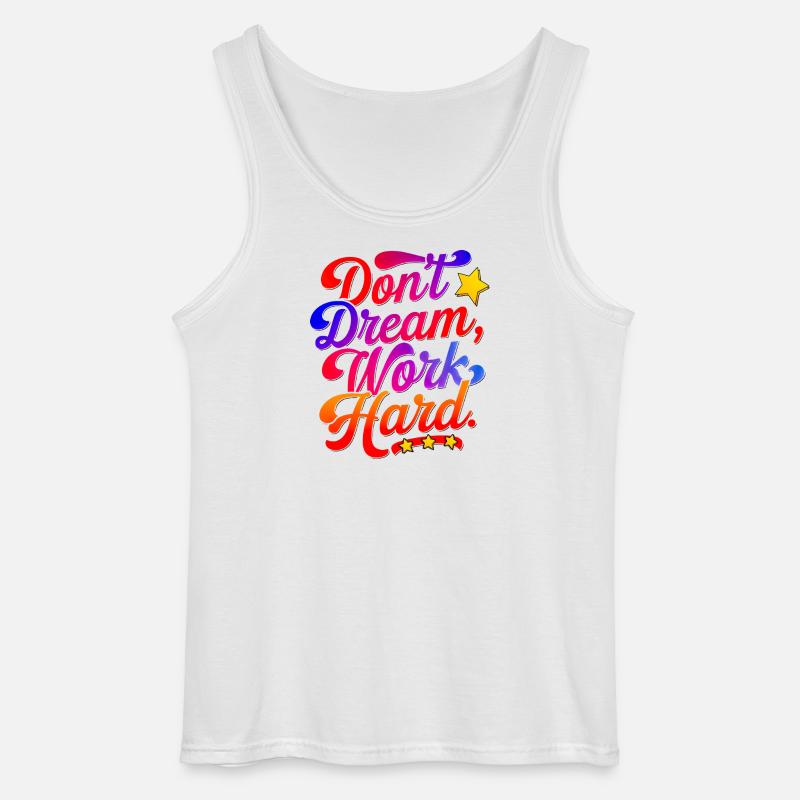 Dont dream work Hard - Gildan Männer Tank Top - Weiß