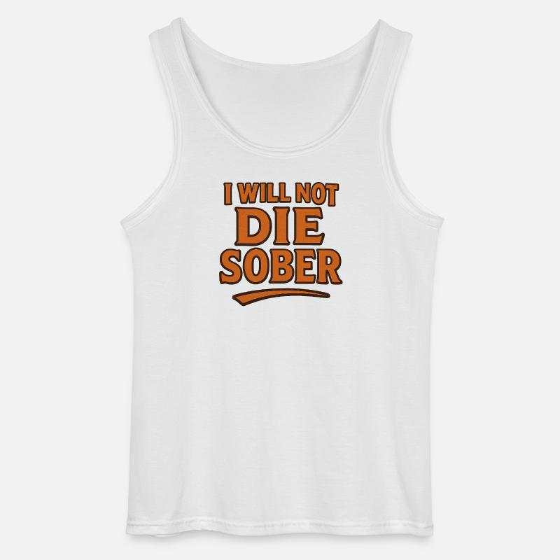Ich werde nicht nüchtern sterben - Gildan Männer Tank Top - Weiß