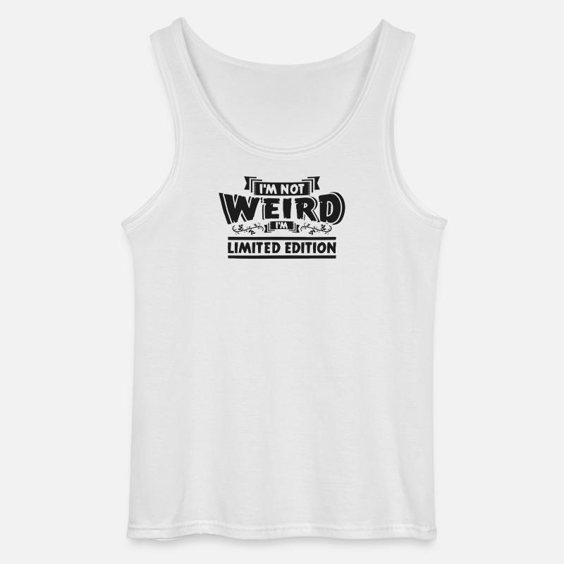 Ich bin nicht seltsam Limitierte Edition - Gildan Männer Tank Top - Weiß