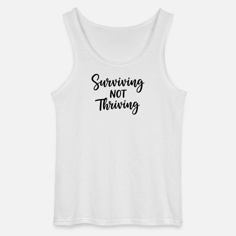 Surviving Not Thriving – Ehrlicher Spruch - Gildan Männer Tank Top - Weiß