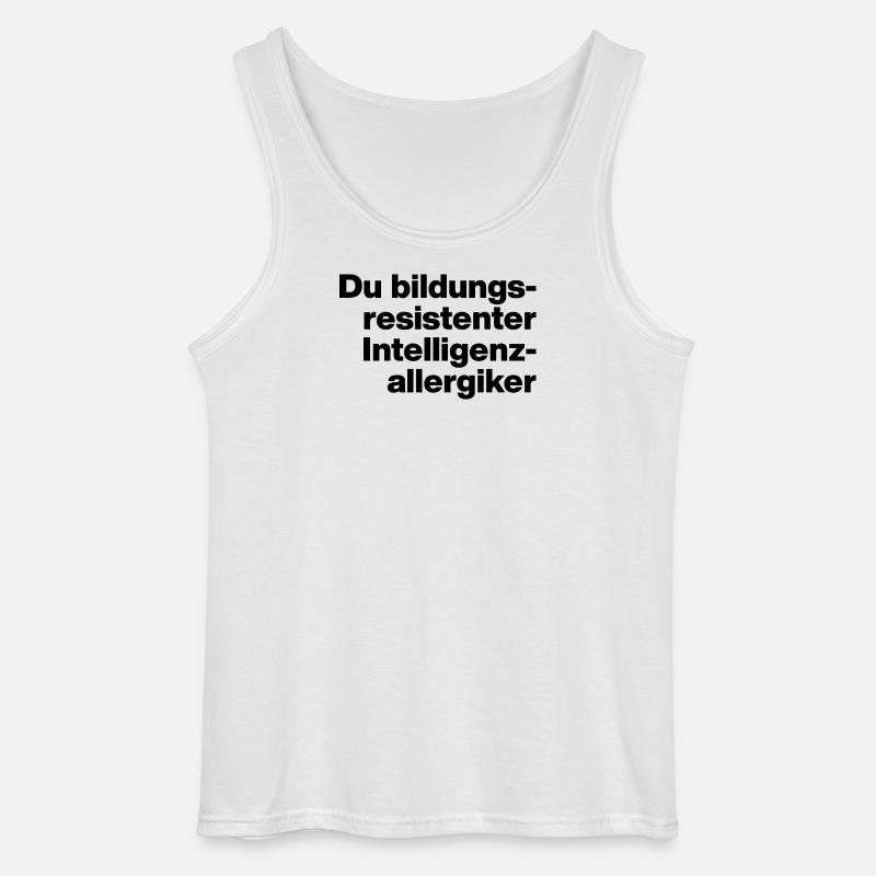 DU BILDUNGSRESISTENTER INTELLIGENZ-ALLERGIKER. - Gildan Männer Tank Top - Weiß