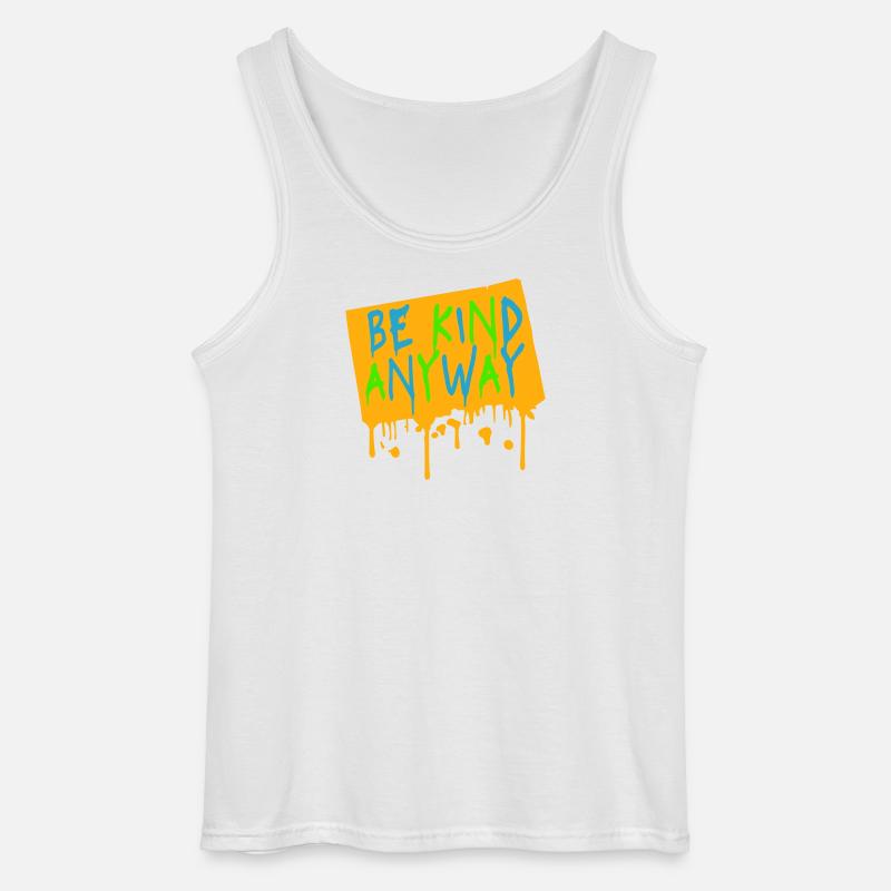 Be Kind Anyway Freundlichkeit Statement Spruch - Gildan Männer Tank Top - Weiß