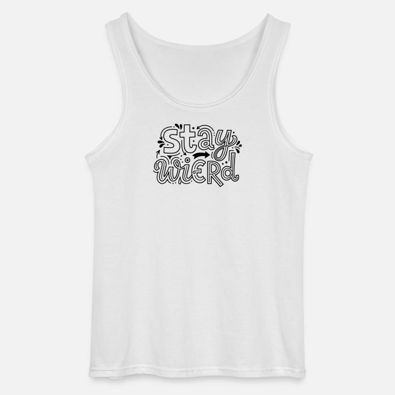 Bleib seltsam - Gildan Männer Tank Top - Weiß