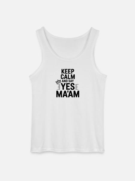 Keep Calm and Say Yes Ma'am - Gildan Men’s Tank Top - white