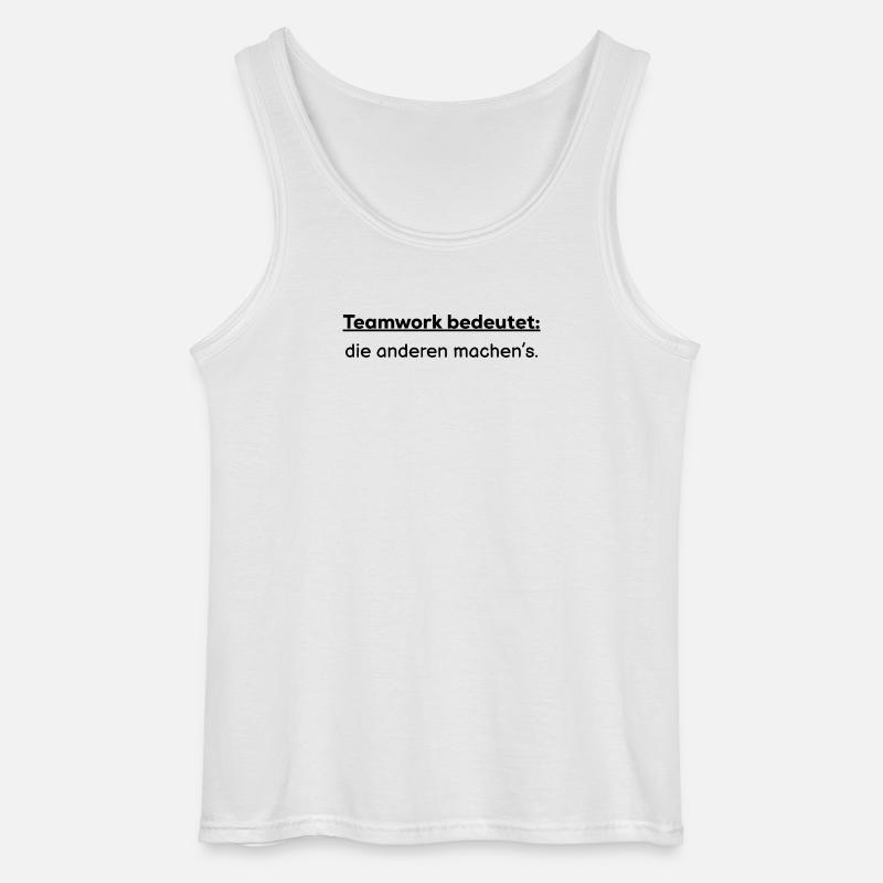 Teamwork bedeutet: die anderen machens - Gildan Männer Tank Top - Weiß