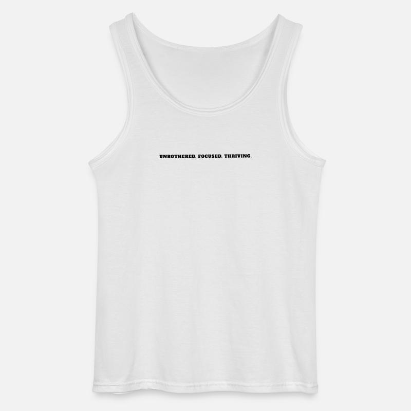 Unbothered Focused Thriving Bold Mindset Tee - Gildan Männer Tank Top - Weiß