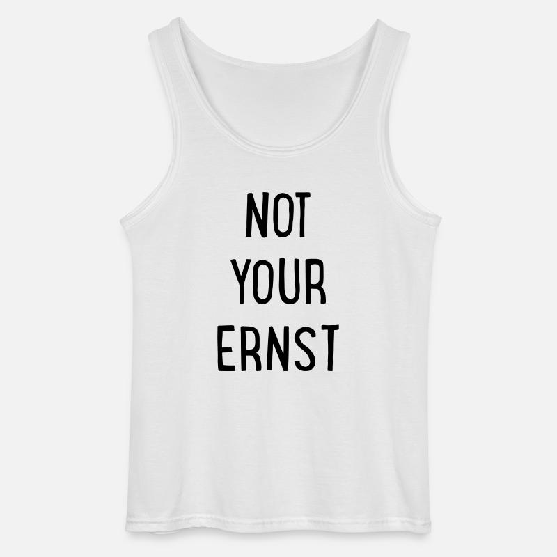 Not your Ernst - Gildan Männer Tank Top - Weiß