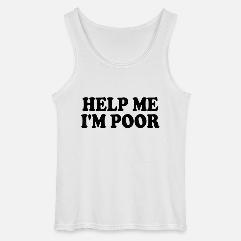 Help me im poor - Gildan Männer Tank Top - Weiß