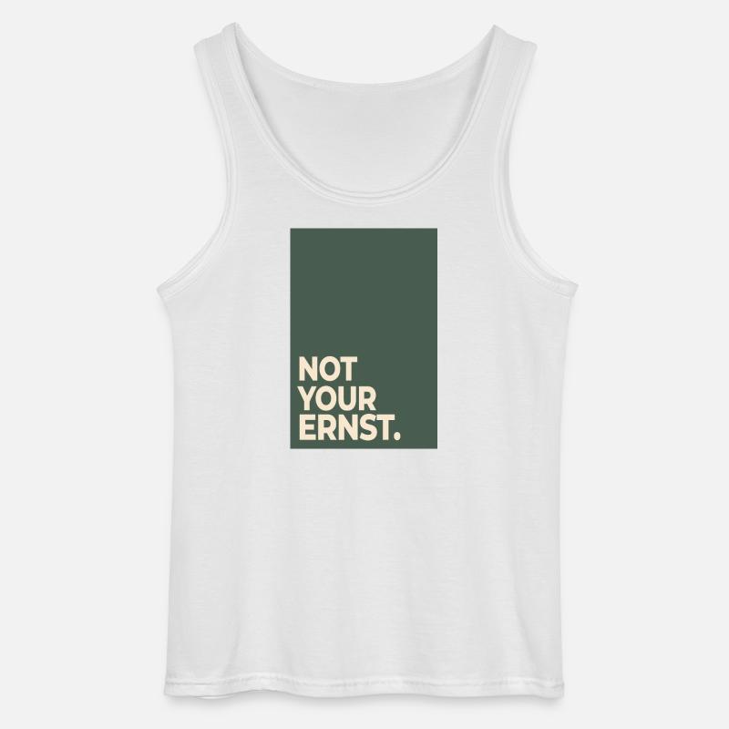 Not Your Ernst – Moss Green Statement - Gildan Männer Tank Top - Weiß