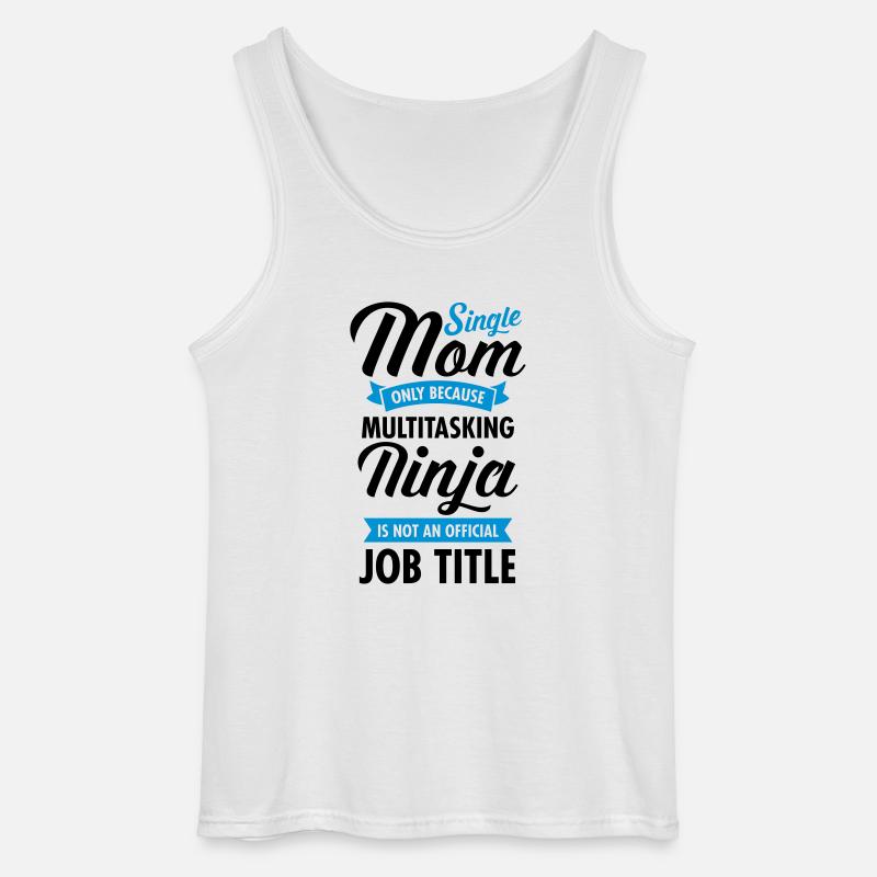 Single Mom - Multitasking Ninja - Gildan Men’s Tank Top - white
