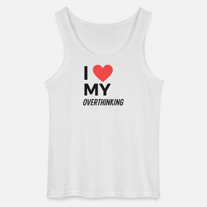 I Love My Overthinking - Gildan Men’s Tank Top - white