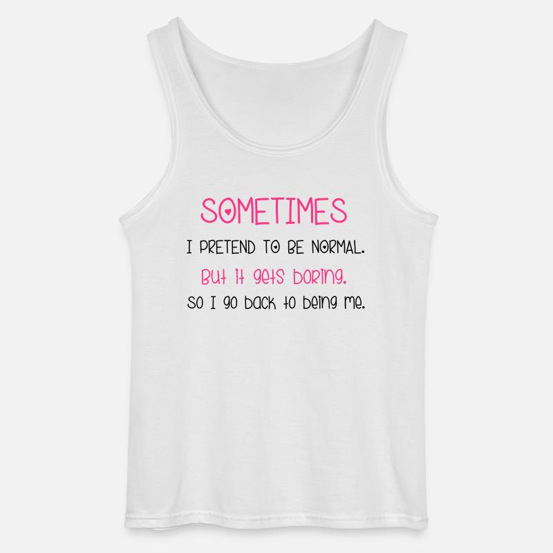 Pretend To Be Normal - Gildan Männer Tank Top - Weiß