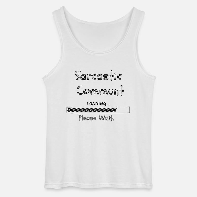 Sarcastic comment loading please wait - Gildan Men’s Tank Top - white