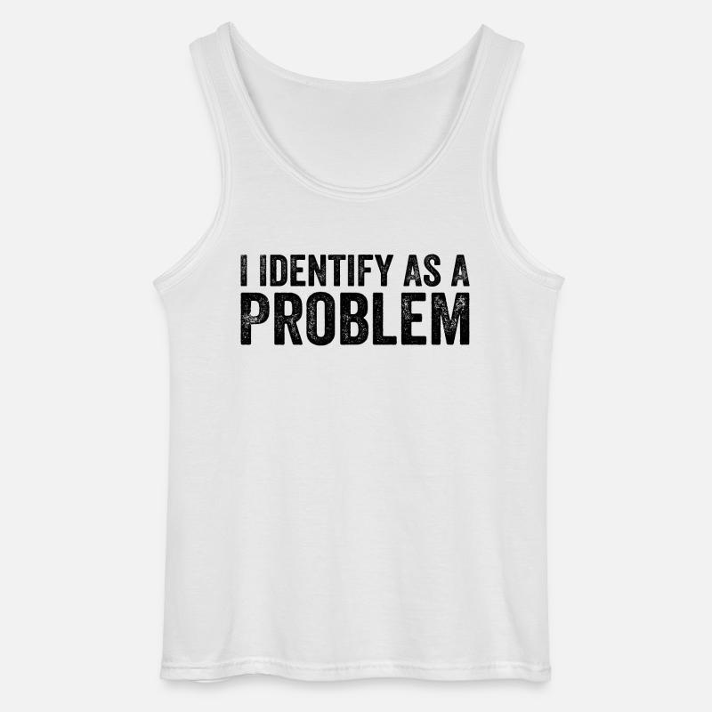 Ich identifiziere mich als Problem - Gildan Männer Tank Top - Weiß