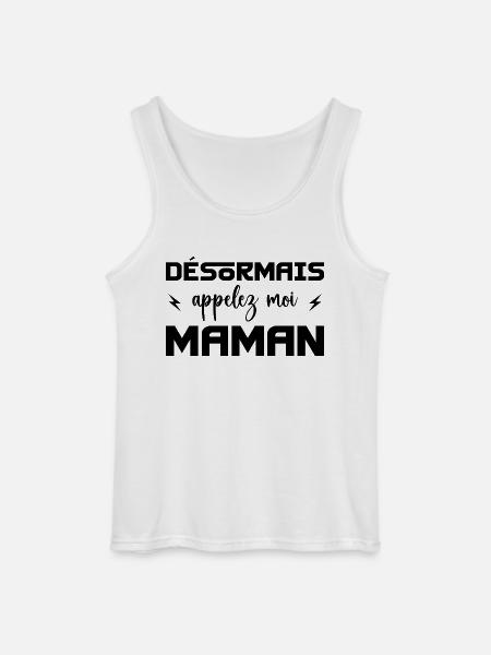 désormais appelez moi maman - Débardeur Gildan Homme - blanc
