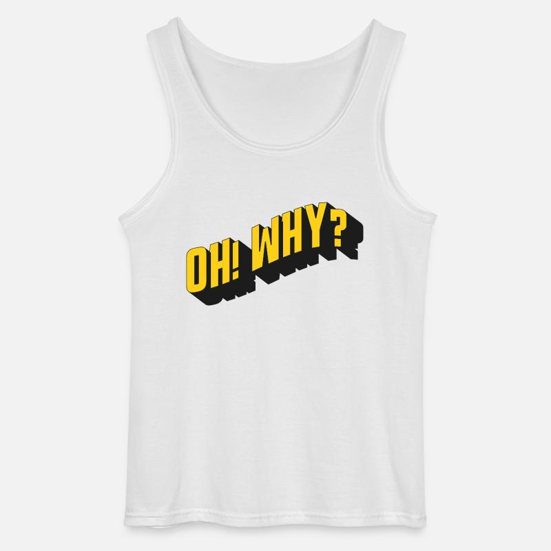 OH! WHY? – Retro Textdesign - Gildan Männer Tank Top - Weiß