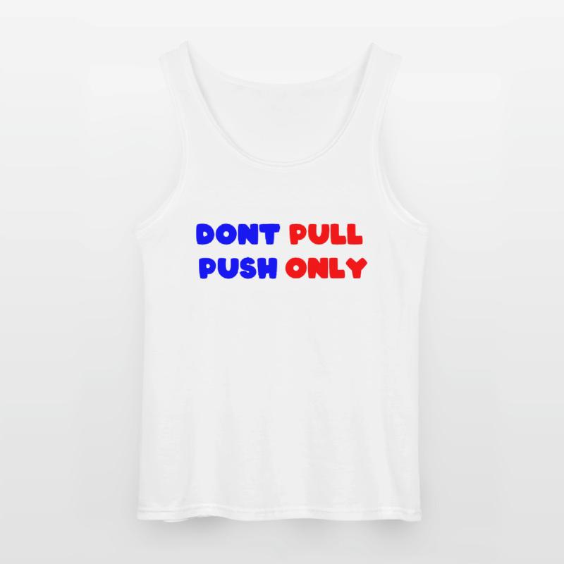 Dont pull push only / Dont push pull only Gildan Männer Tank Top