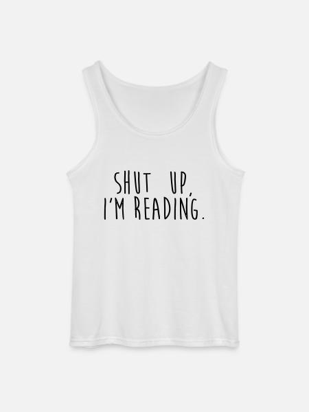 Shut up, i'm reading - Gildan Men’s Tank Top - white