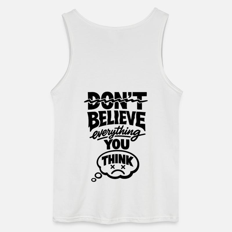 Don't Believe Everything You Think Statement - Gildan Men’s Tank Top - white
