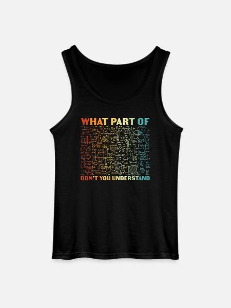 What Part Of Don’t You Understand - Gildan Men’s Tank Top - black