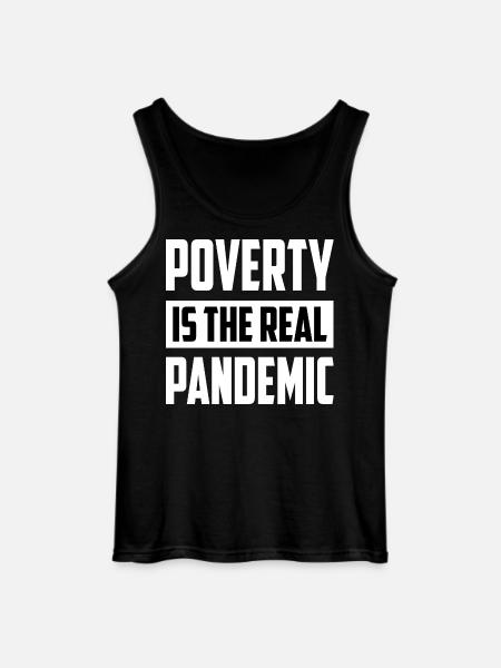 Poverty is the real pandemic - Gildan Men’s Tank Top - black