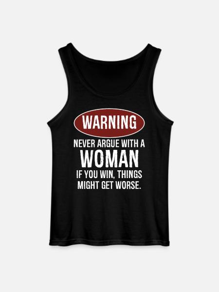 warning never argue with a woman - Gildan Men’s Tank Top - black
