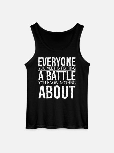 alle, du møder, kæmper en kamp du intet - Gildan tanktop til mænd - sort