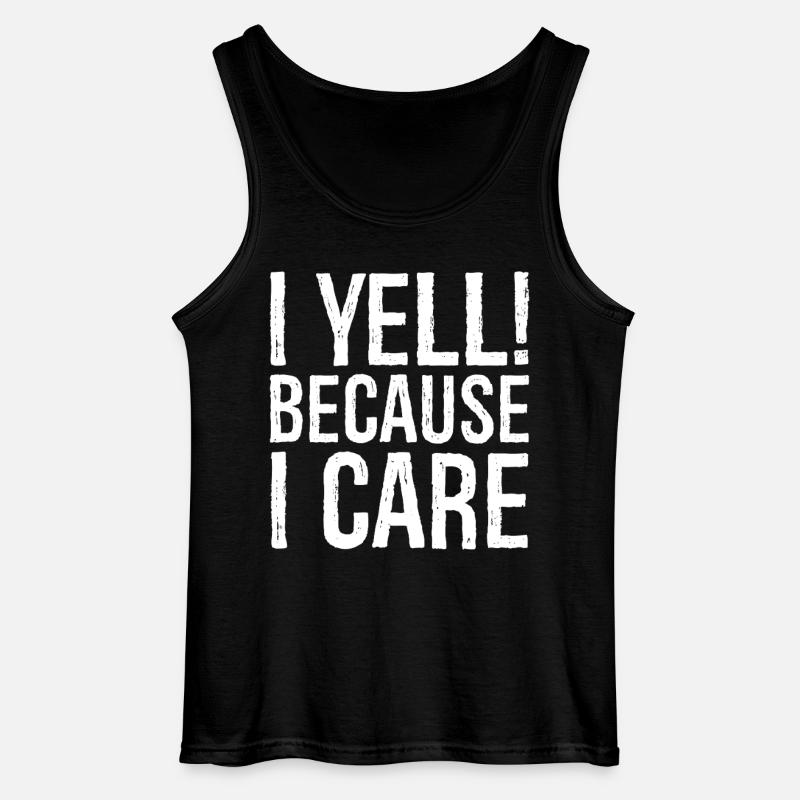 I yell because I care - Gildan Männer Tank Top - Schwarz