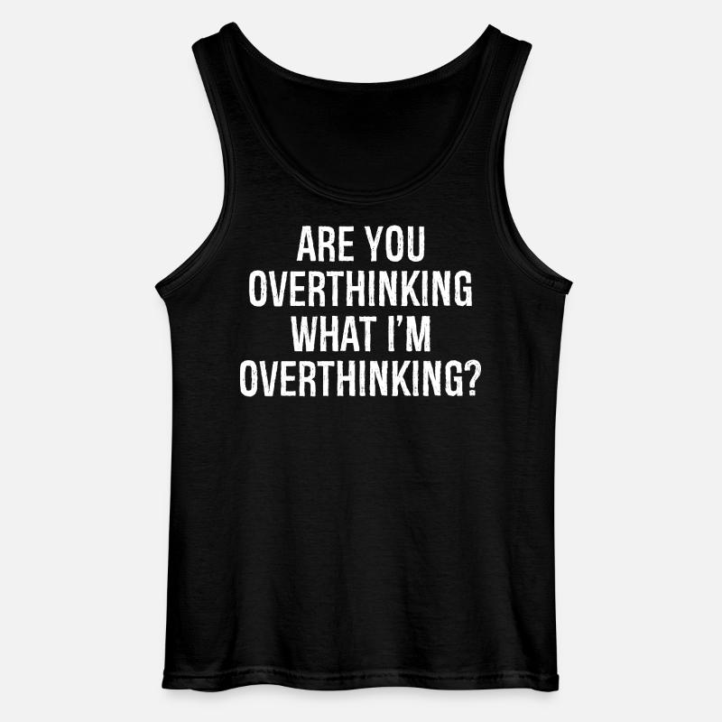 are you overthinking what I'm overthinking - Gildan Männer Tank Top - Schwarz