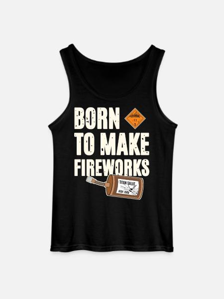 Born To Make Fireworks - Gildan Men’s Tank Top - black
