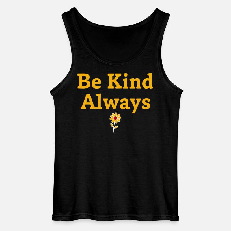 Be Kind Always Statement Spruch - Gildan Männer Tank Top - Schwarz