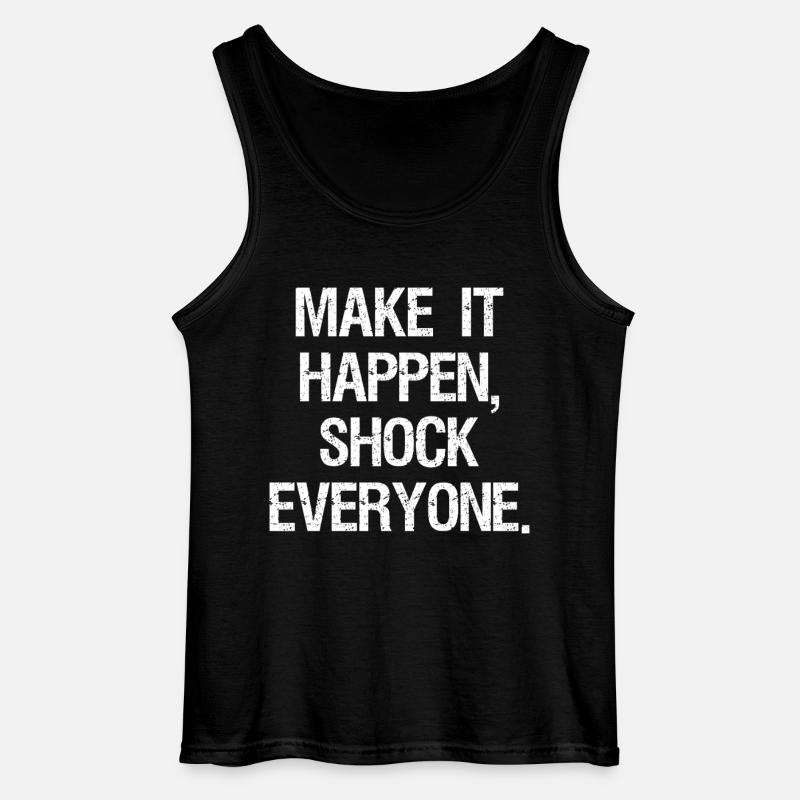 make it happen shock everyone - Gildan Men’s Tank Top - black