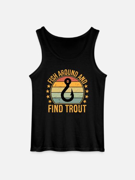 Fish Around and Find Trout - Gildan Men’s Tank Top - black