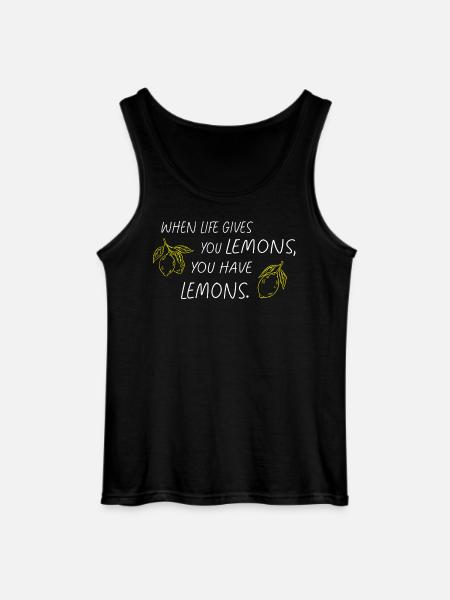 When Life Gives You Lemons Statement - Gildan Men’s Tank Top - black